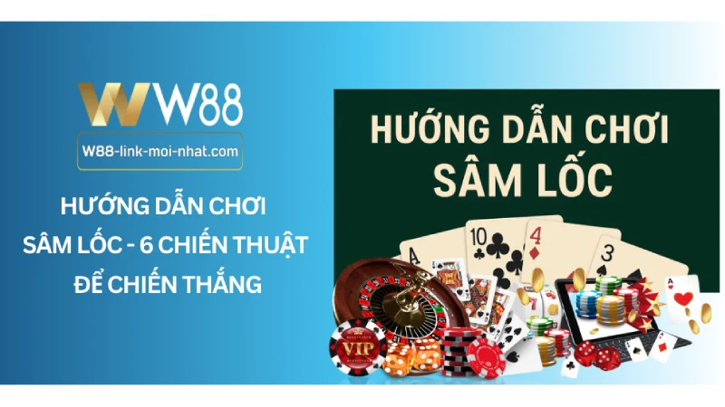 Hướng dẫn chơi sâm lốc - 6 Chiến Thuật Để Chiến Thắng Hướng dẫn chơi sâm lốc - 6 Chiến Thuật Để Chiến Thắng