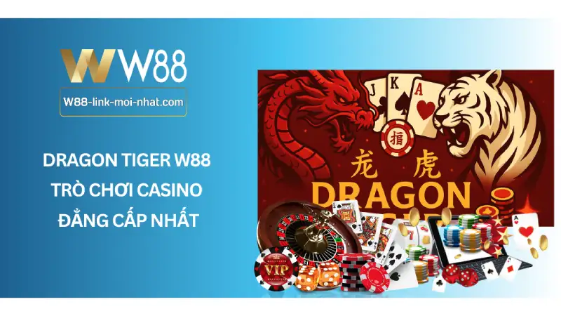 Khám Phá Dragon Tiger W88 - Trò Chơi Casino Đẳng Cấp Nhất Khám Phá Dragon Tiger W88 - Trò Chơi Casino Đẳng Cấp Nhất