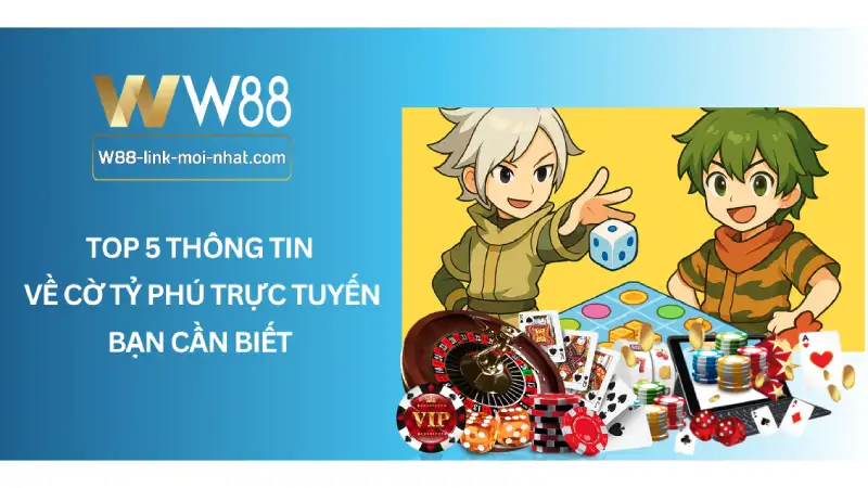 Top 5 Thông Tin Về Cờ Tỷ Phú Trực Tuyến Bạn Cần Biết Top 5 Thông Tin Về Cờ Tỷ Phú Trực Tuyến Bạn Cần Biết