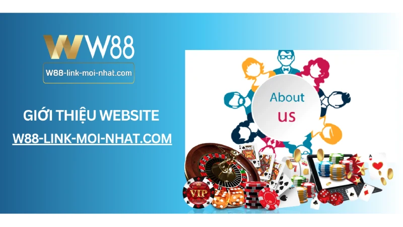 Giới thiệu W88 - Khám Phá Thế Giới Cá Cược Hấp Dẫn Giới thiệu website W88-link-moi-nhat.com