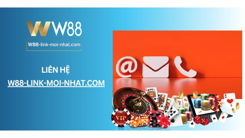 Liên hệ W88 - Kết nối nhanh chóng với nhà cái hàng đầu Việt Nam liên hệ