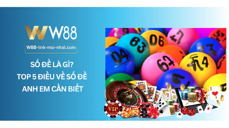 Số đề là gì? Top 5 điều về số đề anh em cần biết